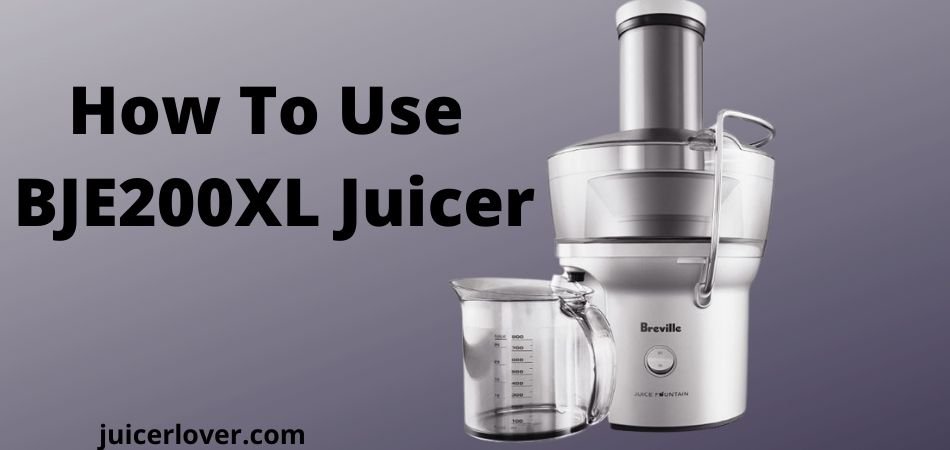 How To Use BJE200XL Juicer