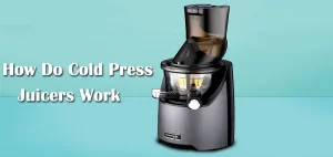 How Do Cold Press Juicers Work